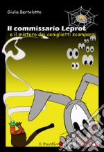 Il commissario Leprot. Il mistero dei coniglietti scomparsi libro