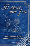 Il était une fois. Ediz. illustrata libro