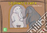 L'elefante di carta. Ediz. a colori