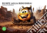 Ruspe alla riscossa! Ediz. ad alta leggibilità libro