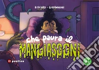 Che paura il Mangiasogni. Ediz. ad alta leggibilità libro