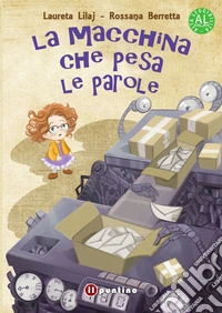 La macchina che pesa le parole. Ediz. ad alta leggibilità libro