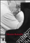 Silvano Bussotti. Totale libertà. Ediz. multilingue libro