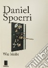 Daniel Spoerri. Was bleibt libro