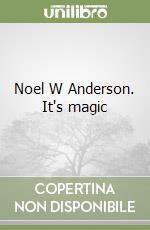 Noel W Anderson. It's magic