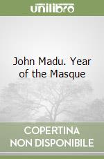 John Madu. Year of the Masque libro