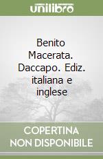 Benito Macerata. Daccapo. Ediz. italiana e inglese libro