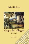 Elogio del villaggio (estivo). Libera e semiseria traduzione, riduzione, manipolazione, imitazione arcaica di alcuni scritti di Smith libro di Barbato Luigi