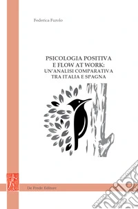 Psicologia positiva e flow at work: un'analisi comparativa tra Italia e Spagna libro