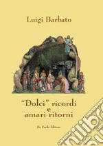 «Dolci» ricordi e amari ritorni libro