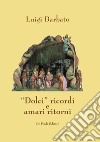 «Dolci» ricordi e amari ritorni libro