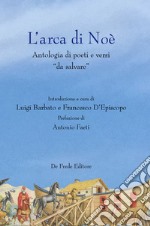 L'arca di Noè. Antologia di poeti e versi «da salvare» libro