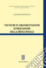 Tecniche di argomentazione e persuasione nella difesa penale libro