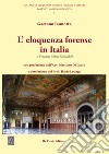 L'eloquenza forense in Italia. Omaggio a Vincenzo Maria Siniscalchi libro di Iannotta Gaetano