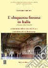 L'eloquenza forense in Italia. Omaggio a Vincenzo Maria Siniscalchi libro