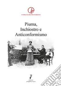 Piuma, inchiostro e anticonformismo