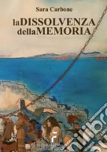 La dissolvenza della memoria libro