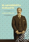 El anarquista elegante libro di Senatore Alessandro