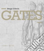 Diego Cibelli. Gates. Ediz. illustrata