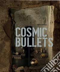 Cosmic bullets