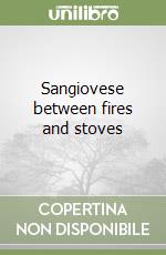 Sangiovese between fires and stoves