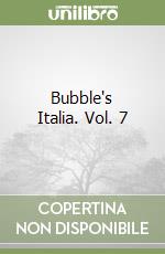 Bubble's Italia. Vol. 7 libro