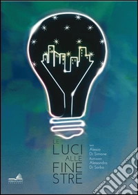 Le luci alle finestre. Ediz. a colori libro