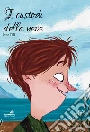 I custodi della neve libro di Ticli Dino