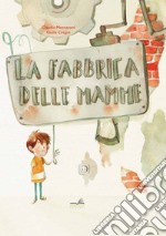 Fabbrica delle mamme libro