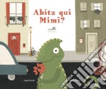 Abita qui Mimì? libro