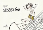 Lenticchia. Dall'altra parte del mondo libro