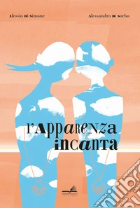 L'apparenza incanta libro
