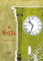 A volte. Ediz. illustrata libro