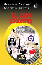 Il caso Degortes libro