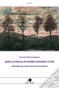 Quella voglia di vivere che non c'è più libro