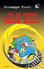 Chi ha rubato Pecos Bill? libro