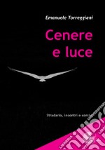 Cenere e luce libro