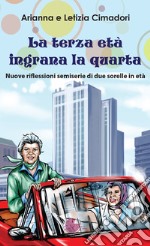 La terza età ingrana la quarta libro