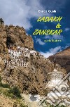 Ladakh & Zanskar. Guida illustrata libro