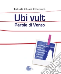 Ubi vult. Parole di vento libro