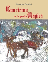 Cuoricino e la perla magica libro