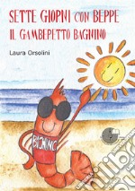 Sette giorni con Beppe, il gamberetto bagnino libro