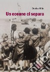 Un oceano ci separa libro di Villa Denise