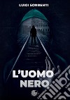 L'uomo nero libro di Sorrenti Luigi