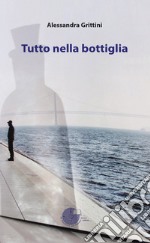 Tutto nella bottiglia libro