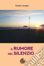 Il rumore nel silenzio