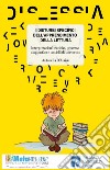 I disturbi specifici dell'apprendimento della lettura. Interpretazioni teoriche, processo diagnostico e modelli di intervento libro di D'Amico Antonella