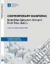 Contemporary diasporas. Mobilities between old and new boundaries libro di Di Giovanni E. (cur.)