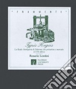 Typis regiis. La Reale Stamperia di Palermo tra privativa e mercato (1779-1851)