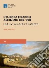 L'Europa e Napoli all'inizio del '700. La cronaca di fra' Costanzo. Nuova ediz. libro di Cirillo Angelina